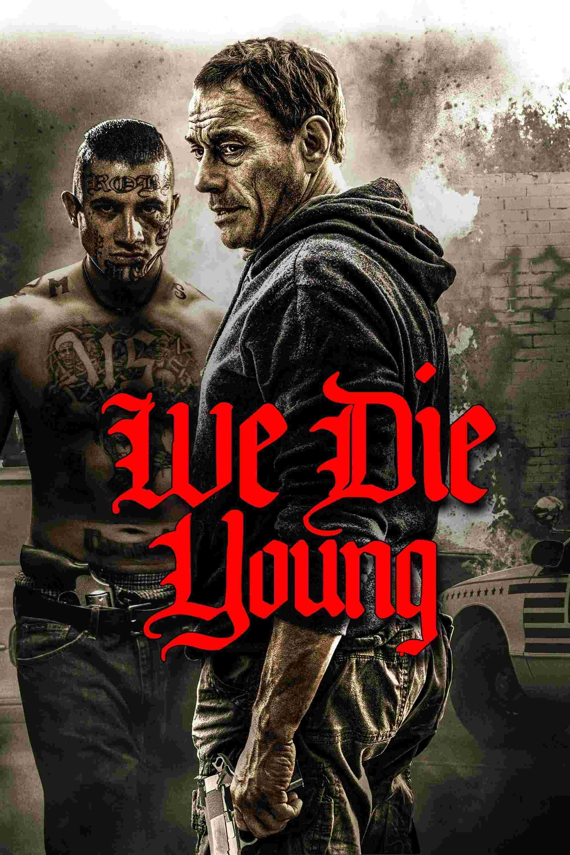 We Die Young (2019) Jean-Claude Van Damme